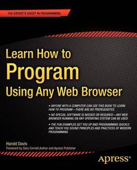 Cover image for Learn How to Program Using Any Web Browser: Using Any Web Browser
