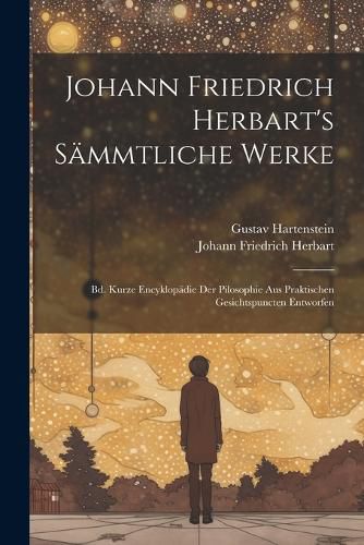 Cover image for Johann Friedrich Herbart's Saemmtliche Werke