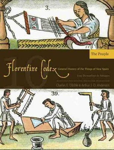 The Florentine Codex, Book Ten: The People: A General History of the Things of New Spain