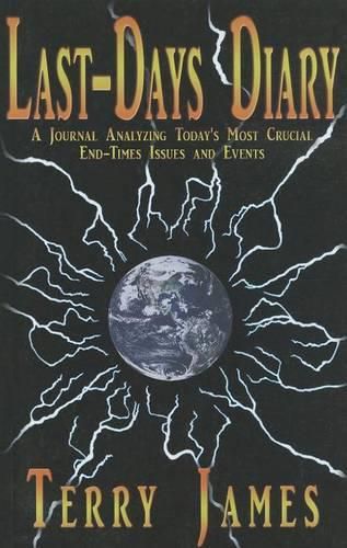 Cover image for Last-Days Diary: A Journal Analyzing Today's Most Crucial End-Times Issues and Events