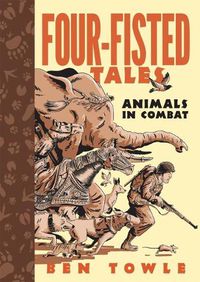 Cover image for Four-Fisted Tales: Animals in Combat