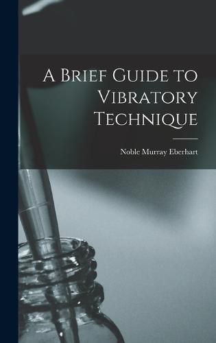 Cover image for A Brief Guide to Vibratory Technique