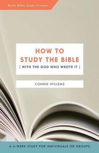 Cover image for How to Study the Bible [with the God Who Wrote It]