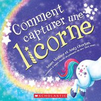 Cover image for Comment Capturer Une Licorne