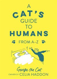 Cover image for A Cat's Guide to Humans: From A to Z
