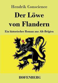 Cover image for Der Loewe von Flandern: Ein historischer Roman aus Alt-Belgien