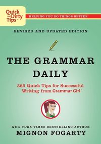 Cover image for The Grammar Daily: 365 Quick Tips for Successful Writing from Grammar Girl