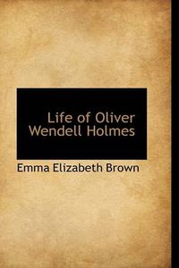 Cover image for Life of Oliver Wendell Holmes