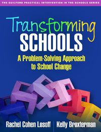 Cover image for Transforming Schools: A Problem-Solving Approach to School Change