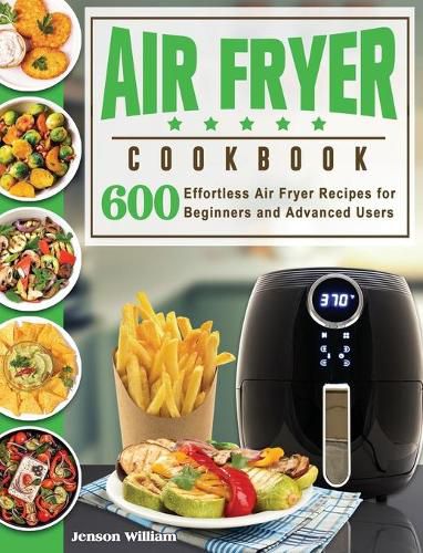 Cover image for Air Fryer Cookbook: Air Fryer Recipes for Beginners and Advanced Users