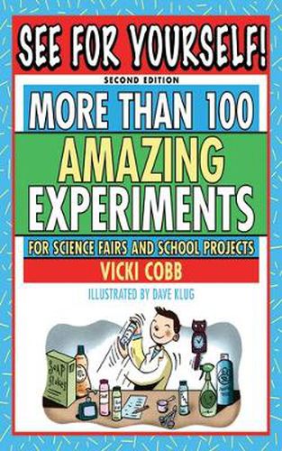 Cover image for See for Yourself: More Than 100 Amazing Experiments for Science Fairs and Projects