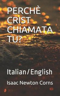 Cover image for Perche Crist Chiamata Tu?: Italian/English