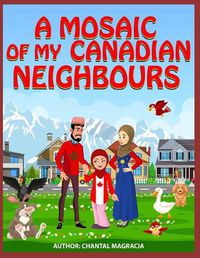 Cover image for A Mosaic Of My Canadian Neighbours