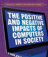 Cover image for The Positive and Negative Impacts of Computers in Society