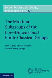 Cover image for The Maximal Subgroups of the Low-Dimensional Finite Classical Groups