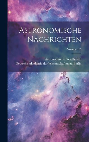 Cover image for Astronomische Nachrichten; Volume 163