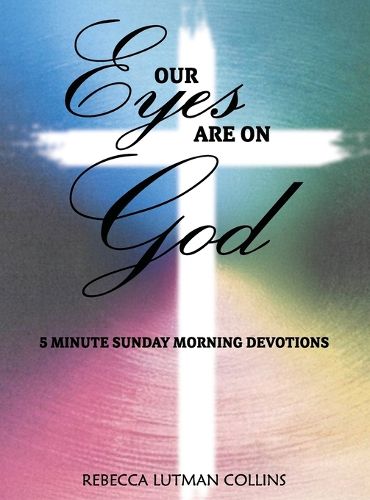 Cover image for Our Eyes Are On God