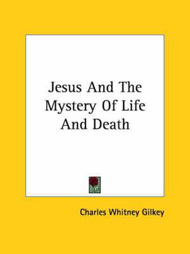 Cover image for Jesus and the Mystery of Life and Death