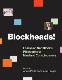 Cover image for Blockheads!: Essays on Ned Block's Philosophy of Mind and Consciousness
