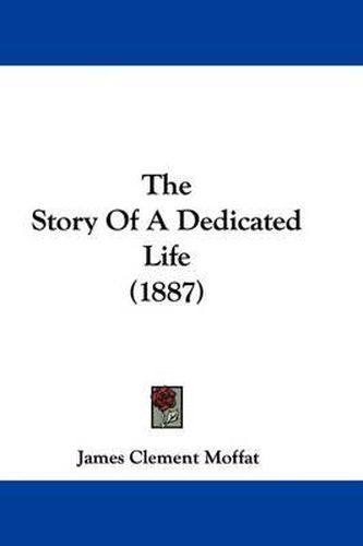 The Story of a Dedicated Life (1887)