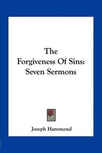 Cover image for The Forgiveness of Sins: Seven Sermons