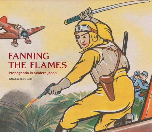 Cover image for Fanning the Flames: Propaganda in Modern Japan