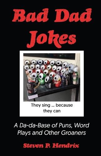 Cover image for Bad Dad Jokes: A Da-Da Base of Puns, Word Plays and other Groaners