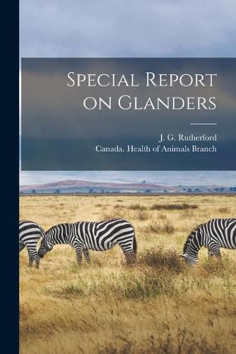 Cover image for Special Report on Glanders [microform]