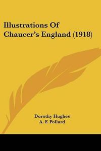 Cover image for Illustrations of Chaucer's England (1918)