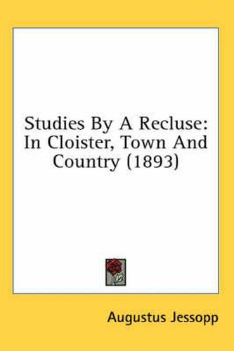 Studies by a Recluse: In Cloister, Town and Country (1893)