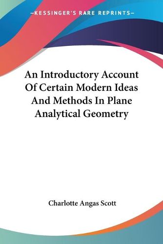 Cover image for An Introductory Account of Certain Modern Ideas and Methods in Plane Analytical Geometry