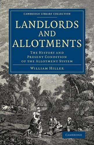 Landlords and Allotments: The History and Present Condition of the Allotment System