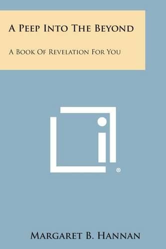 Cover image for A Peep Into the Beyond: A Book of Revelation for You