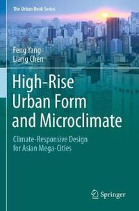 Cover image for High-Rise Urban Form and Microclimate: Climate-Responsive Design for Asian Mega-Cities