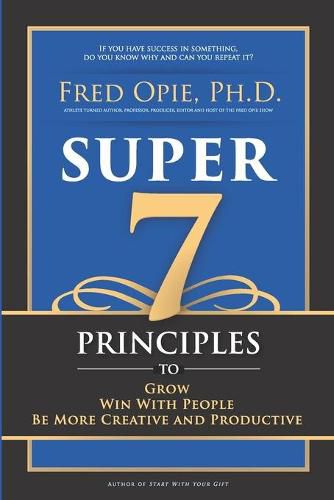 Cover image for Super 7: Principles to Grow, Win With People, And Be More Creative and Productive