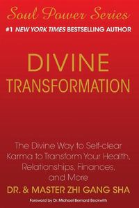 Cover image for Divine Transformation: The Divine Way to Self-clear Karma to Transform Your Health, Relationships, Finances, and More