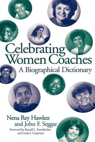 Cover image for Celebrating Women Coaches: A Biographical Dictionary