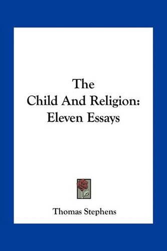 Cover image for The Child and Religion: Eleven Essays