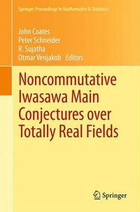 Cover image for Noncommutative Iwasawa Main Conjectures over Totally Real Fields: Munster, April 2011