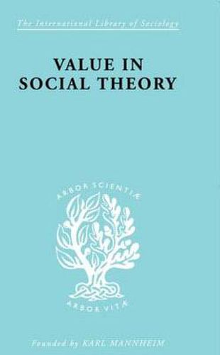Cover image for Value in Social Theory: A Selction of Essays on Methodology
