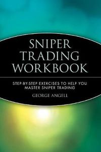 Cover image for Sniper Trading Workbook: Step-by-step Exercises to Help You Master Sniper Trading