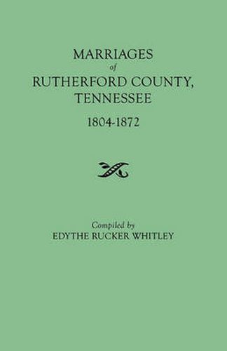 Cover image for Marriages of Rutherford County, Tennessee, 1804-1872