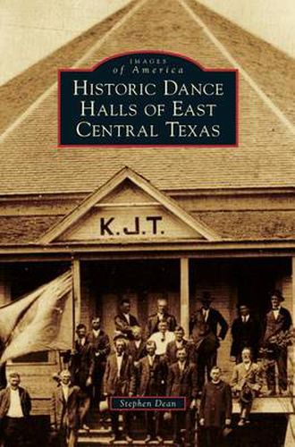 Cover image for Historic Dance Halls of East Central Texas