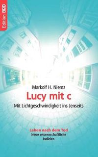 Cover image for Lucy mit c: Mit Lichtgeschwindigkeit ins Jenseits