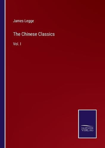 Cover image for The Chinese Classics: Vol. I
