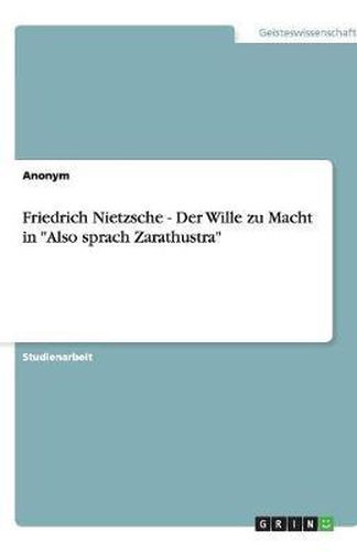 Cover image for Friedrich Nietzsche - Der Wille zu Macht in Also sprach Zarathustra