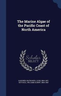 Cover image for The Marine Algae of the Pacific Coast of North America: PT. 3