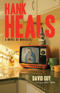 Cover image for Hank Heals: A Novel of Miracles