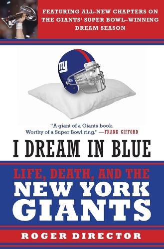 Cover image for I Dream in Blue: Life, Death, and the New York Giants