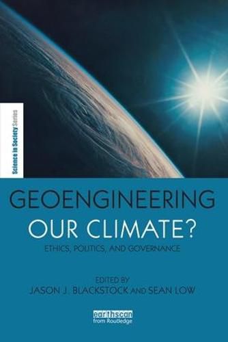 Cover image for Geoengineering Our Climate?: Ethics, Politics, and Governance
